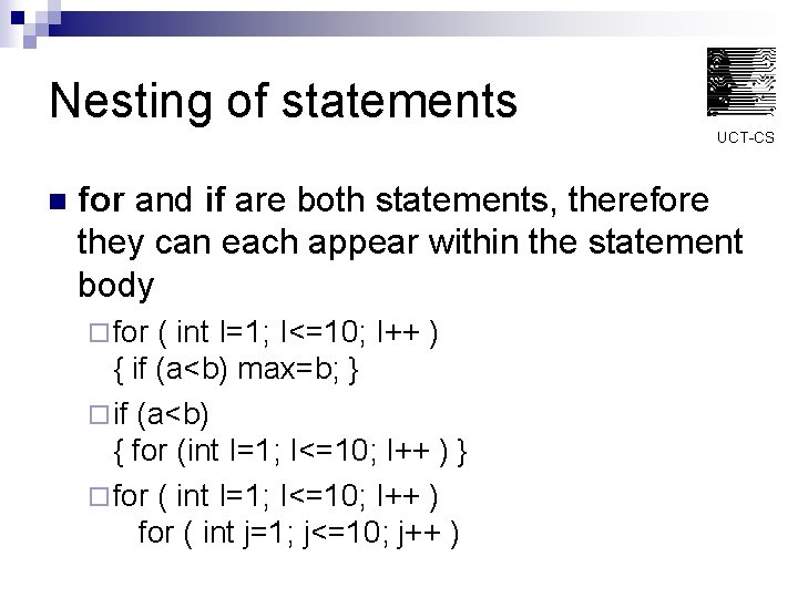 Nesting of statements UCT-CS n for and if are both statements, therefore they can