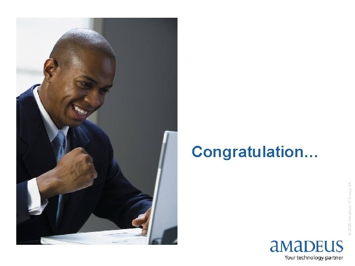 © 2006 Amadeus IT Group SA Congratulation… 