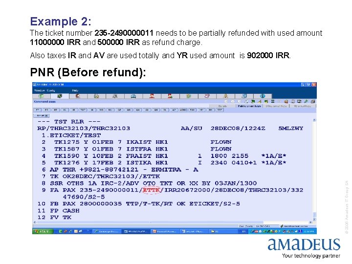 Example 2: The ticket number 235 -2490000011 needs to be partially refunded with used