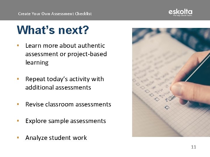 Create Your Own Assessment Checklist What’s next? ▪ Learn more about authentic assessment or