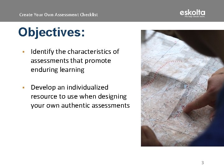 Create Your Own Assessment Checklist Objectives: ▪ Identify the characteristics of assessments that promote