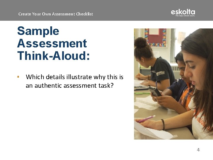 Create Your Own Assessment Checklist Sample Assessment Think-Aloud: ▪ Which details illustrate why this