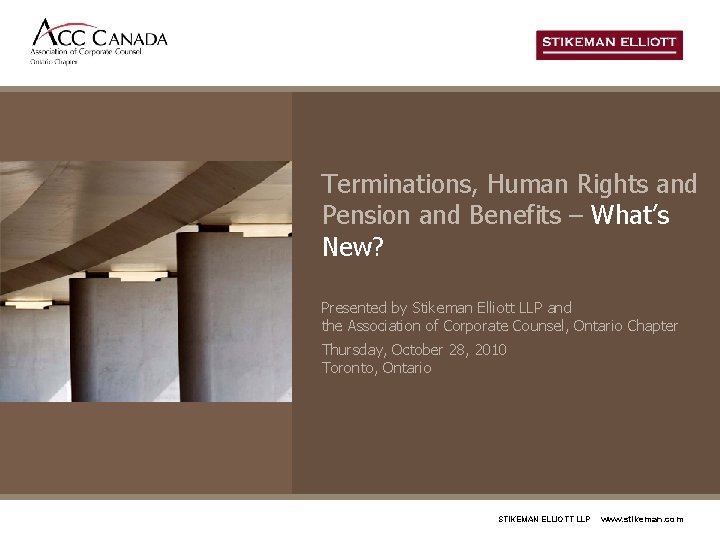 Terminations, Human Rights and Pension and Benefits – What’s New? Presented by Stikeman Elliott