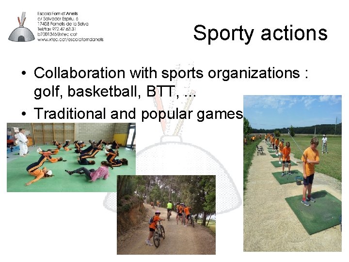 Sporty actions • Collaboration with sports organizations : golf, basketball, BTT, . . .