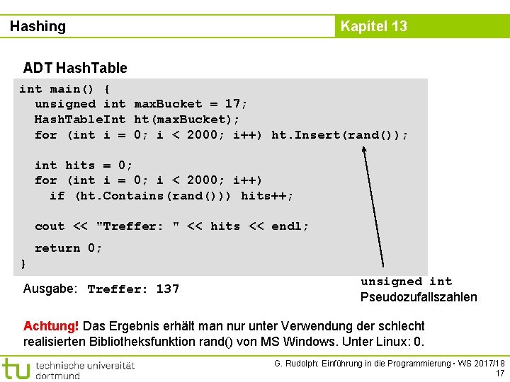 Hashing Kapitel 13 ADT Hash. Table int main() { unsigned int max. Bucket =