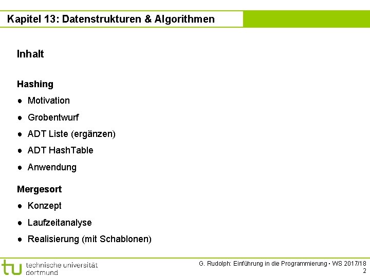 Kapitel 13: Datenstrukturen & Algorithmen Kapitel 13 Inhalt Hashing ● Motivation ● Grobentwurf ●