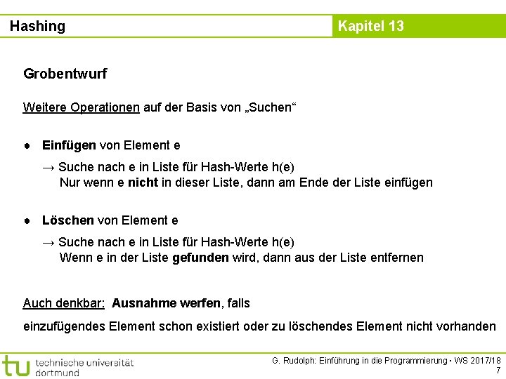 Hashing Kapitel 13 Grobentwurf Weitere Operationen auf der Basis von „Suchen“ ● Einfügen von