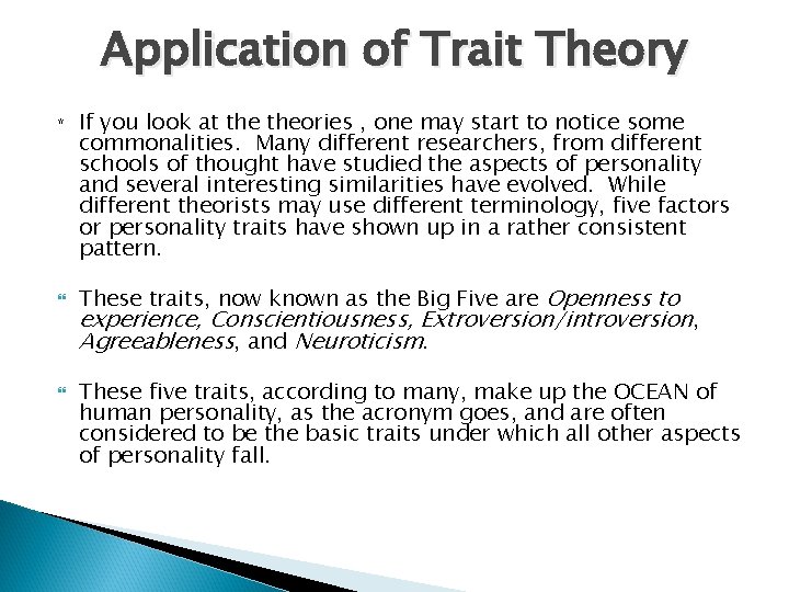 Application of Trait Theory * If you look at theories , one may start