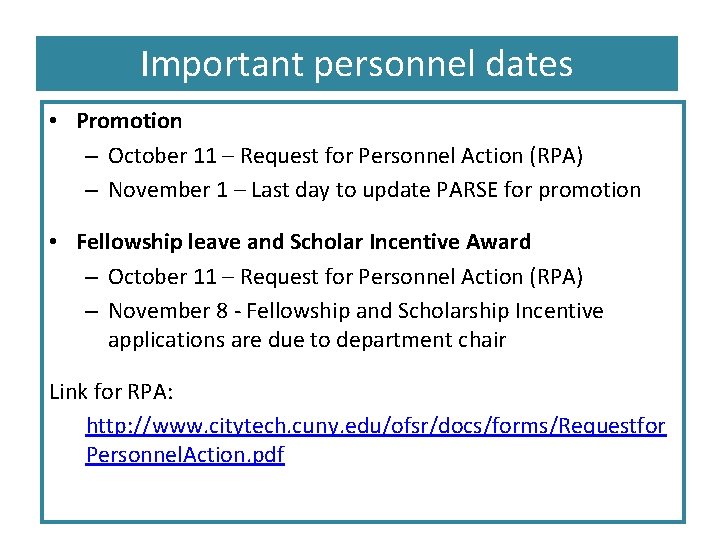 Important personnel dates • Promotion – October 11 – Request for Personnel Action (RPA)