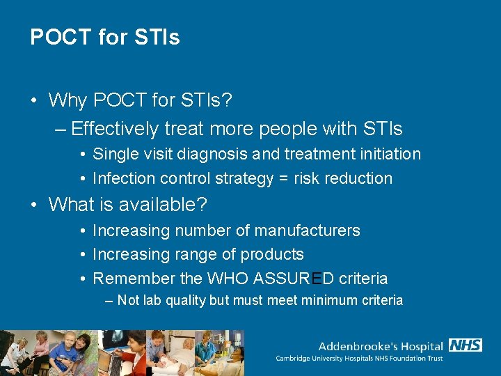 POCT for STIs • Why POCT for STIs? – Effectively treat more people with