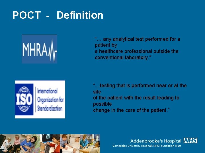 POCT - Definition “… any analytical test performed for a patient by a healthcare