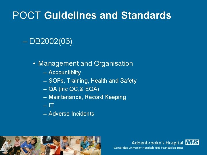 POCT Guidelines and Standards – DB 2002(03) • Management and Organisation – – –