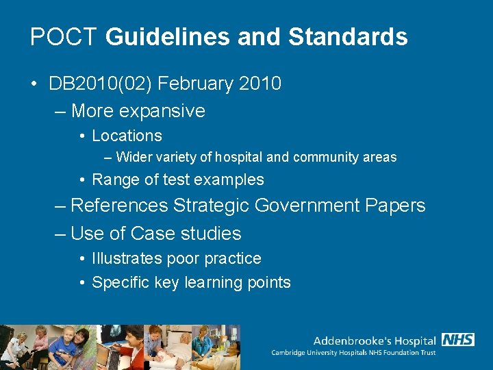 POCT Guidelines and Standards • DB 2010(02) February 2010 – More expansive • Locations