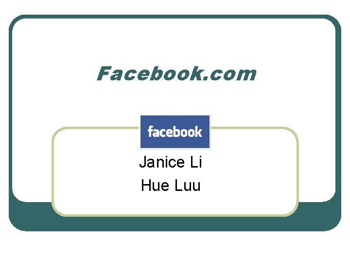 Facebook. com Janice Li Hue Luu 