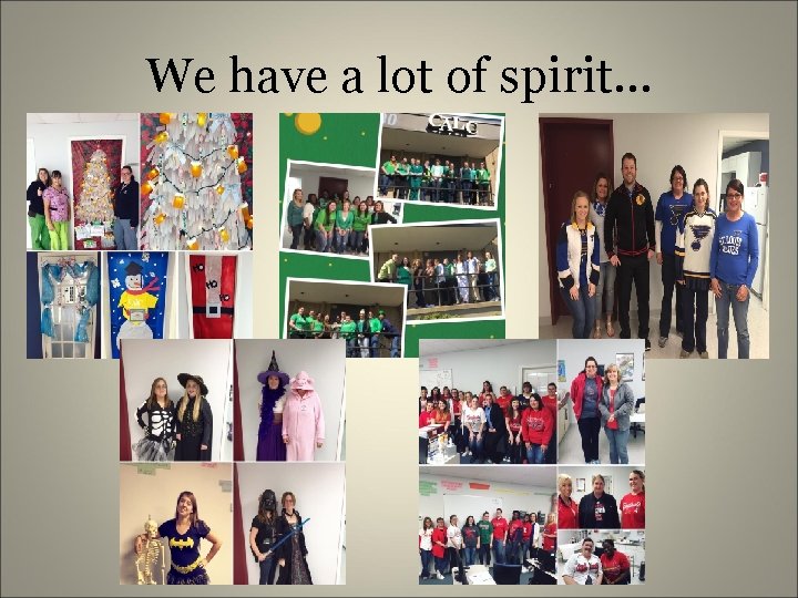 We have a lot of spirit… 