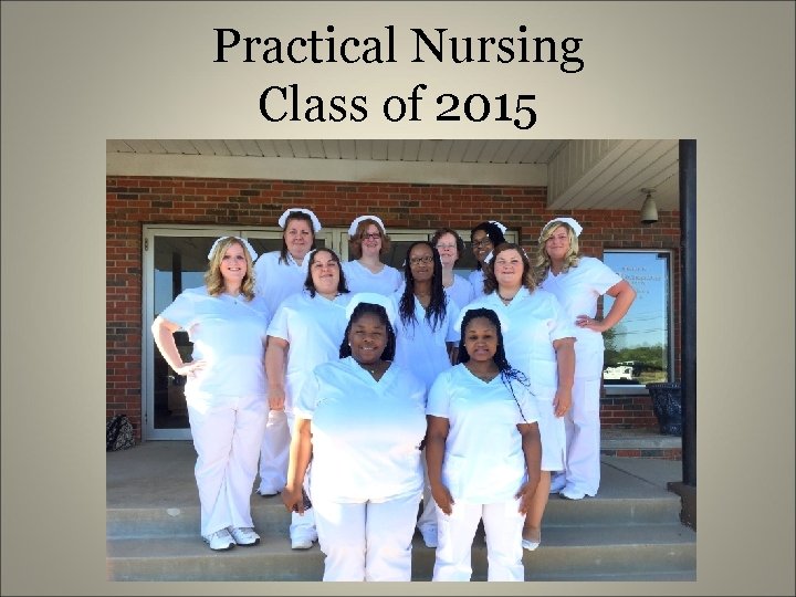 Practical Nursing Class of 2015 
