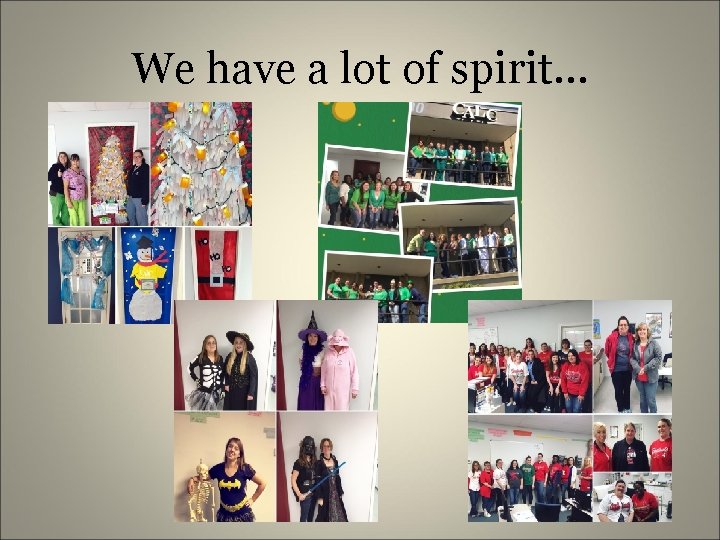 We have a lot of spirit… 