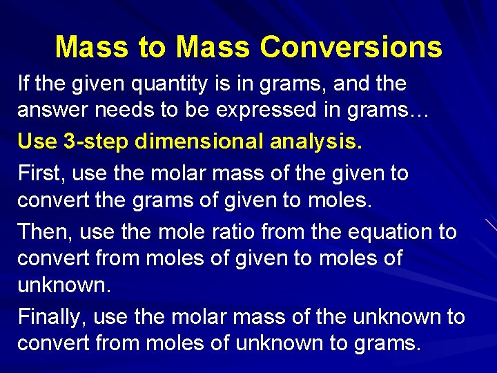 Mass to Mass Conversions If the given quantity is in grams, and the answer