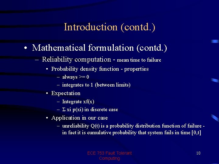 Introduction (contd. ) • Mathematical formulation (contd. ) – Reliability computation - mean time
