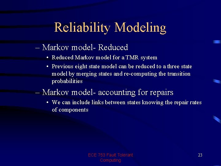 Reliability Modeling – Markov model- Reduced • Reduced Markov model for a TMR system