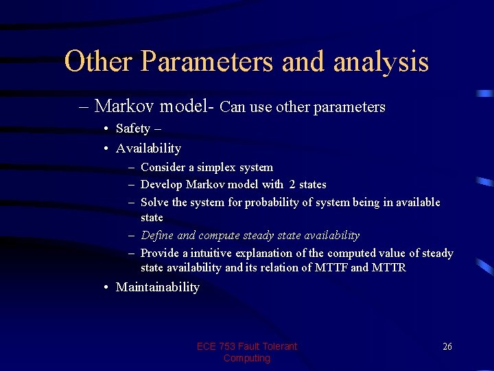 Other Parameters and analysis – Markov model- Can use other parameters • Safety – Other Parameters and analysis – Markov model- Can use other parameters • Safety –