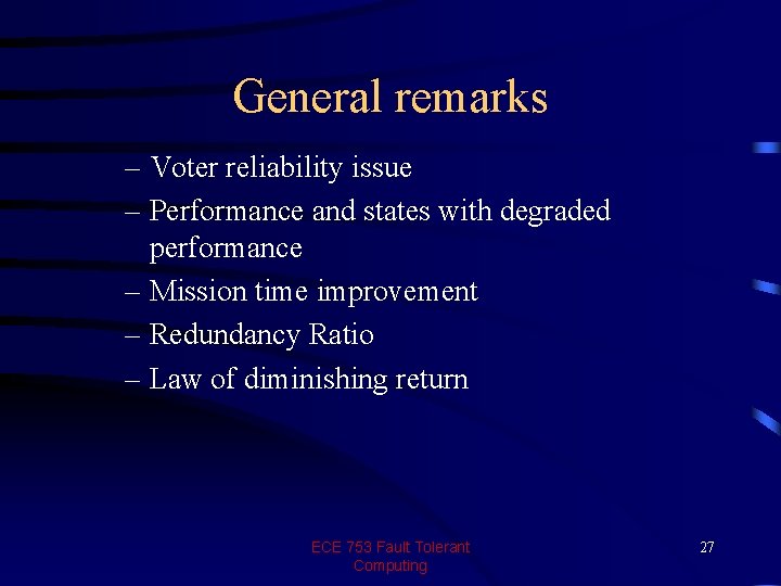 General remarks – Voter reliability issue – Performance and states with degraded performance –