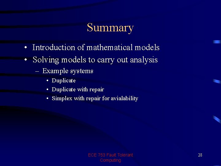 Summary • Introduction of mathematical models • Solving models to carry out analysis – Summary • Introduction of mathematical models • Solving models to carry out analysis –