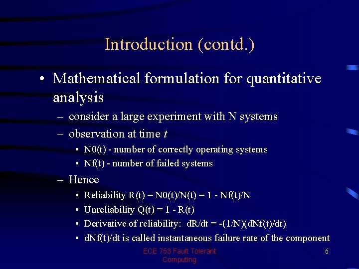 Introduction (contd. ) • Mathematical formulation for quantitative analysis – consider a large experiment