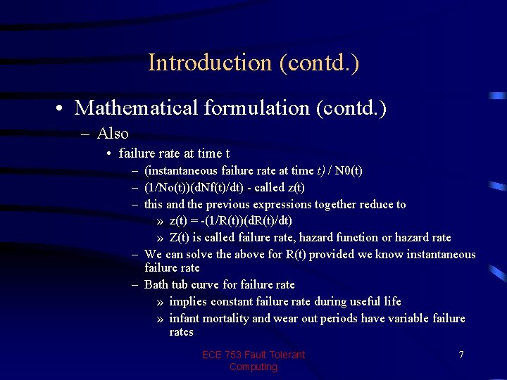 Introduction (contd. ) • Mathematical formulation (contd. ) – Also • failure rate at