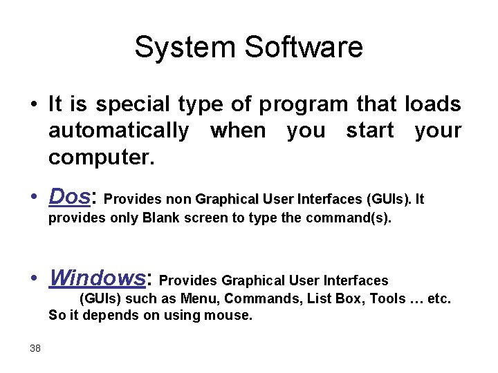 System Software • It is special type of program that loads automatically when you System Software • It is special type of program that loads automatically when you