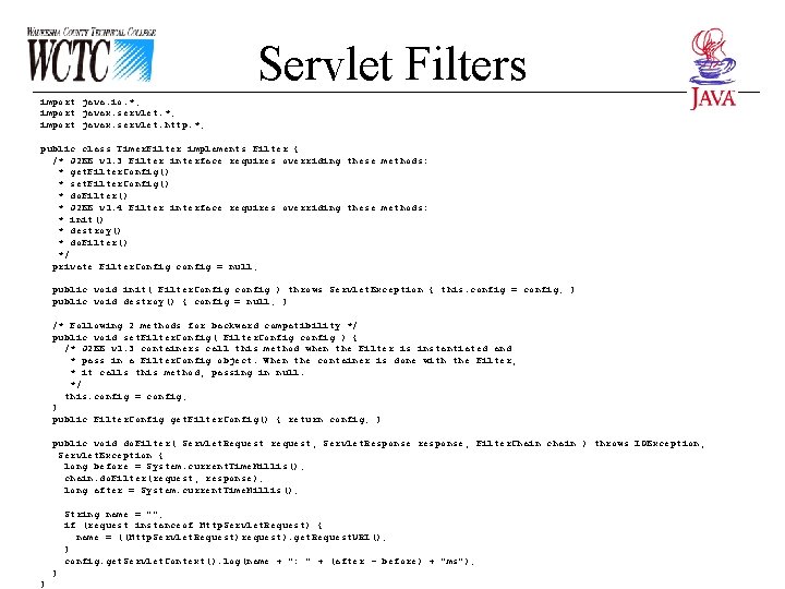 Servlet Filters import java. io. *; import javax. servlet. http. *; public class Timer.