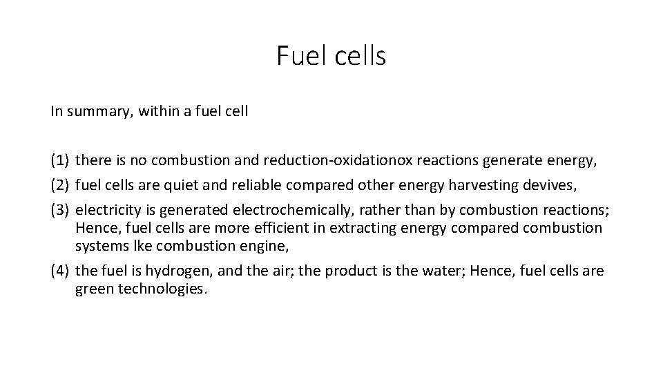 Fuel cells In summary, within a fuel cell (1) there is no combustion and Fuel cells In summary, within a fuel cell (1) there is no combustion and