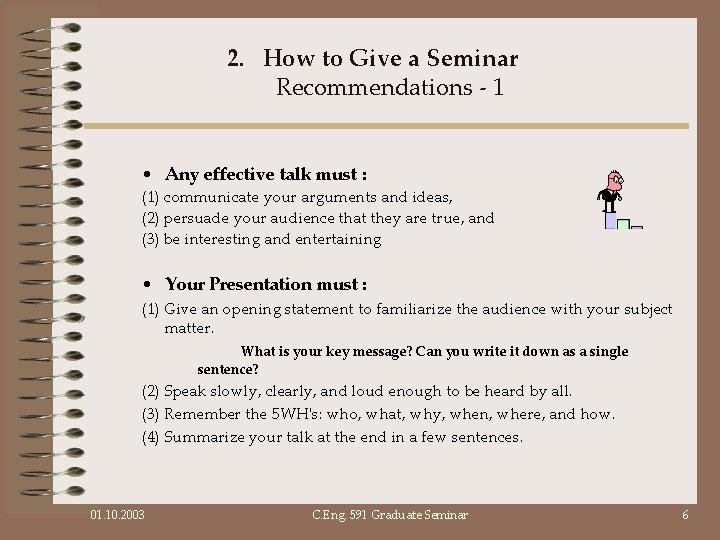 2. How to Give a Seminar Recommendations - 1 • Any effective talk must