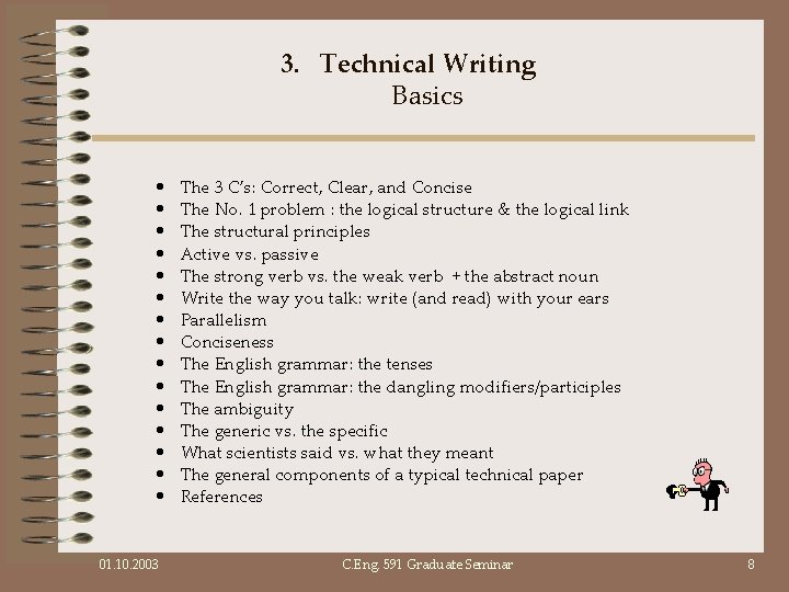 3. Technical Writing Basics • • • • 01. 10. 2003 The 3 C’s: