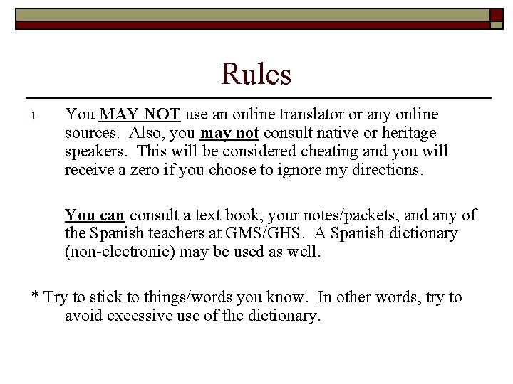 Rules 1. You MAY NOT use an online translator or any online sources. Also, Rules 1. You MAY NOT use an online translator or any online sources. Also,