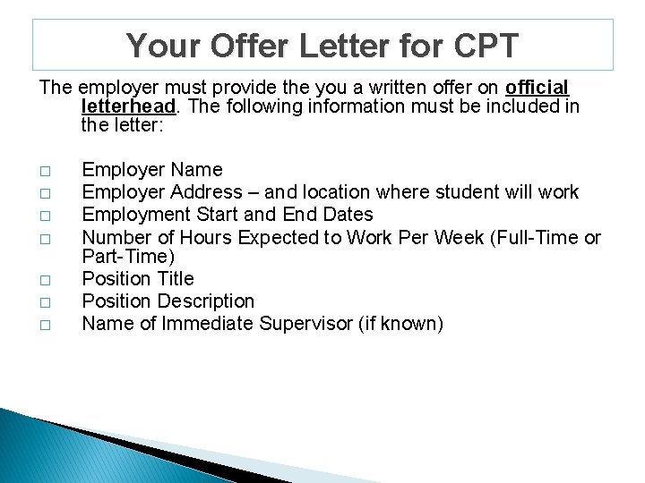 Your Offer Letter for CPT The employer must provide the you a written offer