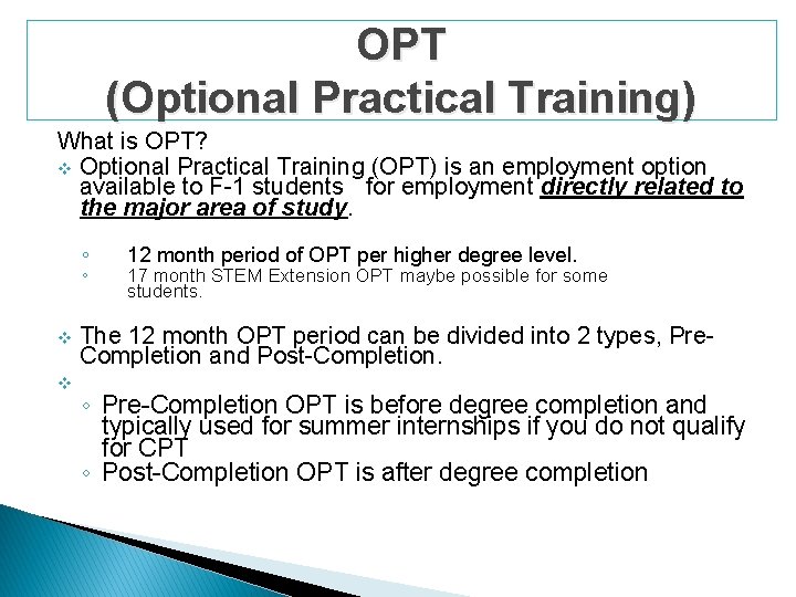 OPT (Optional Practical Training) What is OPT? v Optional Practical Training (OPT) is an