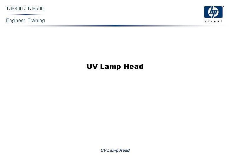 TJ 8300 / TJ 8500 Engineer Training UV Lamp Head 