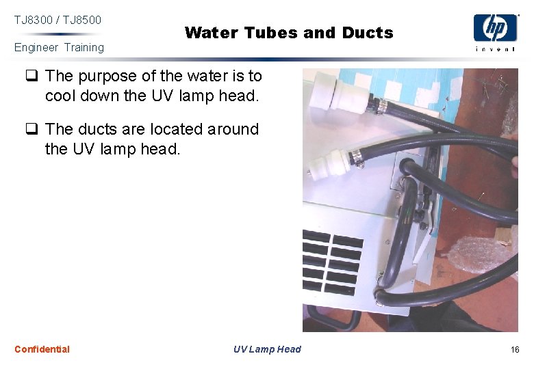 TJ 8300 / TJ 8500 Engineer Training Water Tubes and Ducts q The purpose