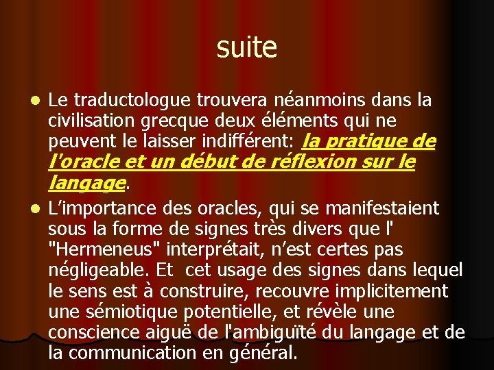 suite l Le traductologue trouvera néanmoins dans la civilisation grecque deux éléments qui ne