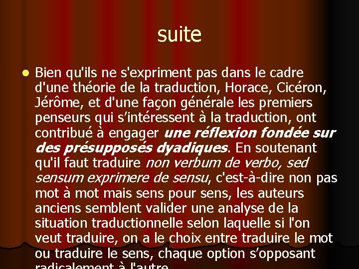 suite l Bien qu'ils ne s'expriment pas dans le cadre d'une théorie de la