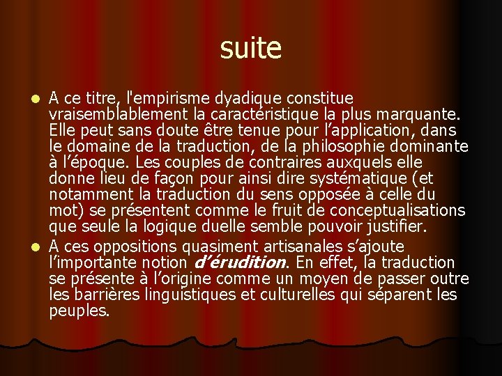 suite A ce titre, l'empirisme dyadique constitue vraisemblablement la caractéristique la plus marquante. Elle