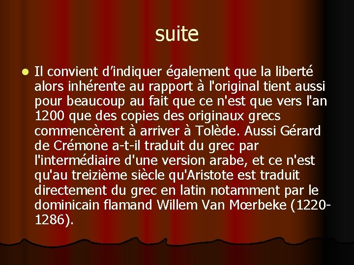 suite l Il convient d’indiquer également que la liberté alors inhérente au rapport à