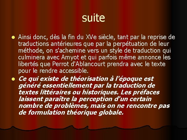 suite l Ainsi donc, dès la fin du XVe siècle, tant par la reprise