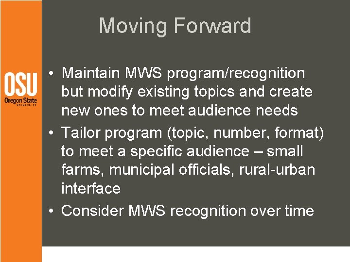 Moving Forward • Maintain MWS program/recognition but modify existing topics and create new ones