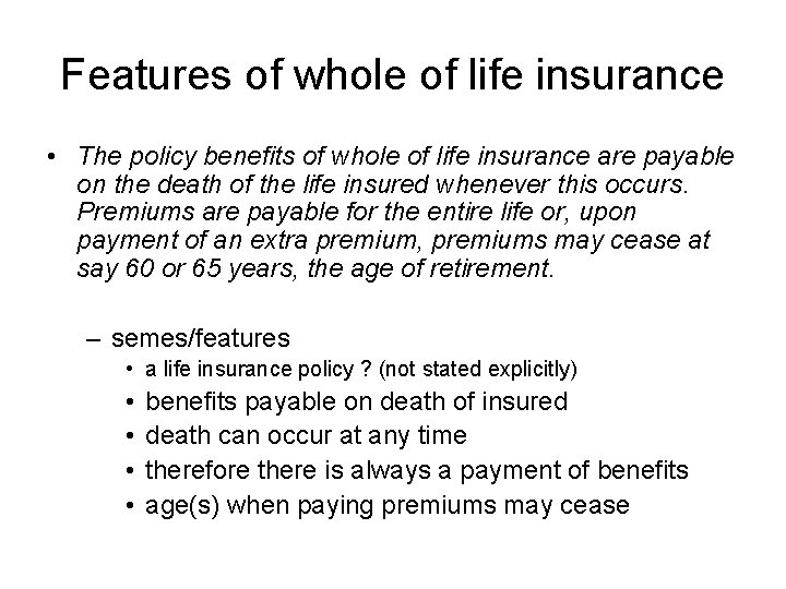 Features of whole of life insurance • The policy benefits of whole of life