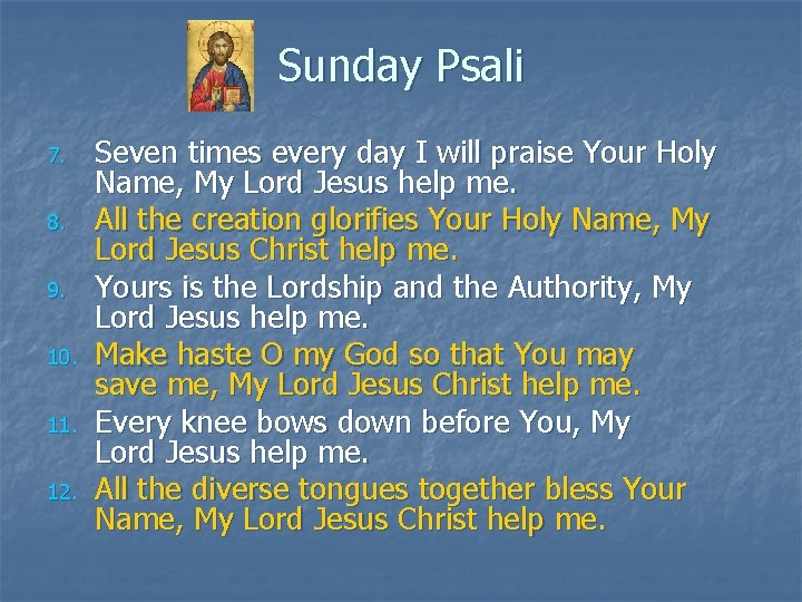 Sunday Psali 7. 8. 9. 10. 11. 12. Seven times every day I will