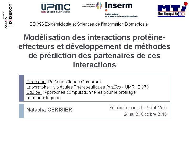 ED 393 Epidémiologie et Sciences de l'Information Biomédicale Modélisation des interactions protéineeffecteurs et développement