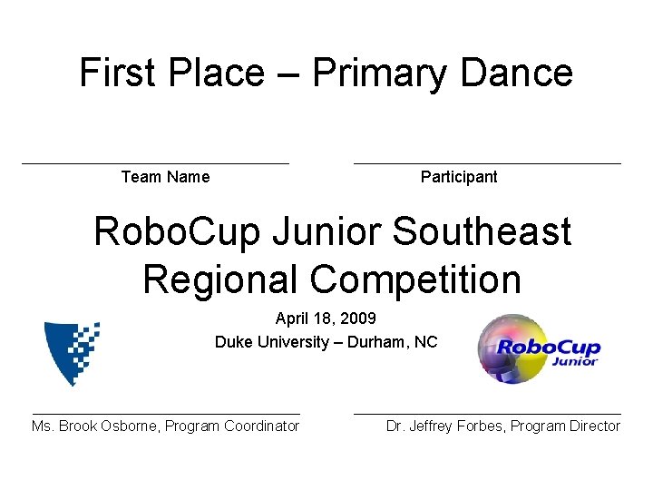 First Place – Primary Dance Team Name Participant Robo. Cup Junior Southeast Regional Competition