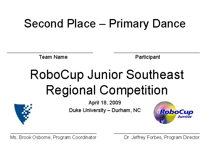 Second Place – Primary Dance Team Name Participant Robo. Cup Junior Southeast Regional Competition